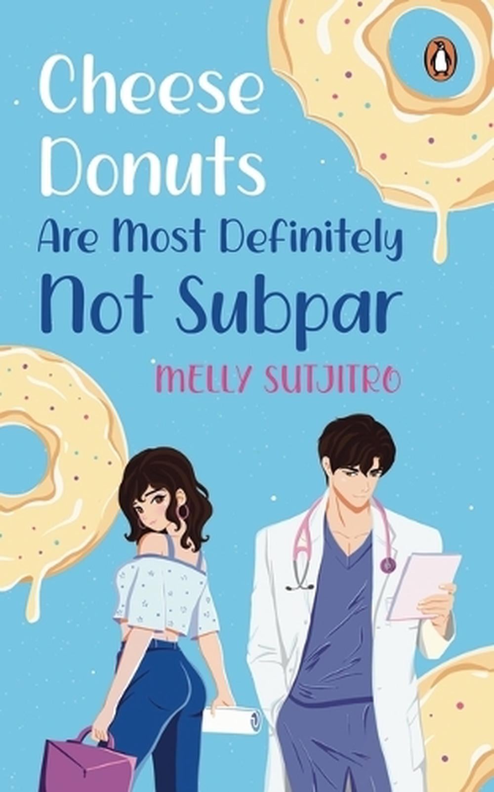 Cheese Donuts Are Most Definitely Not Subpar by Melly Sutjitro - ISBN: 9789815204988