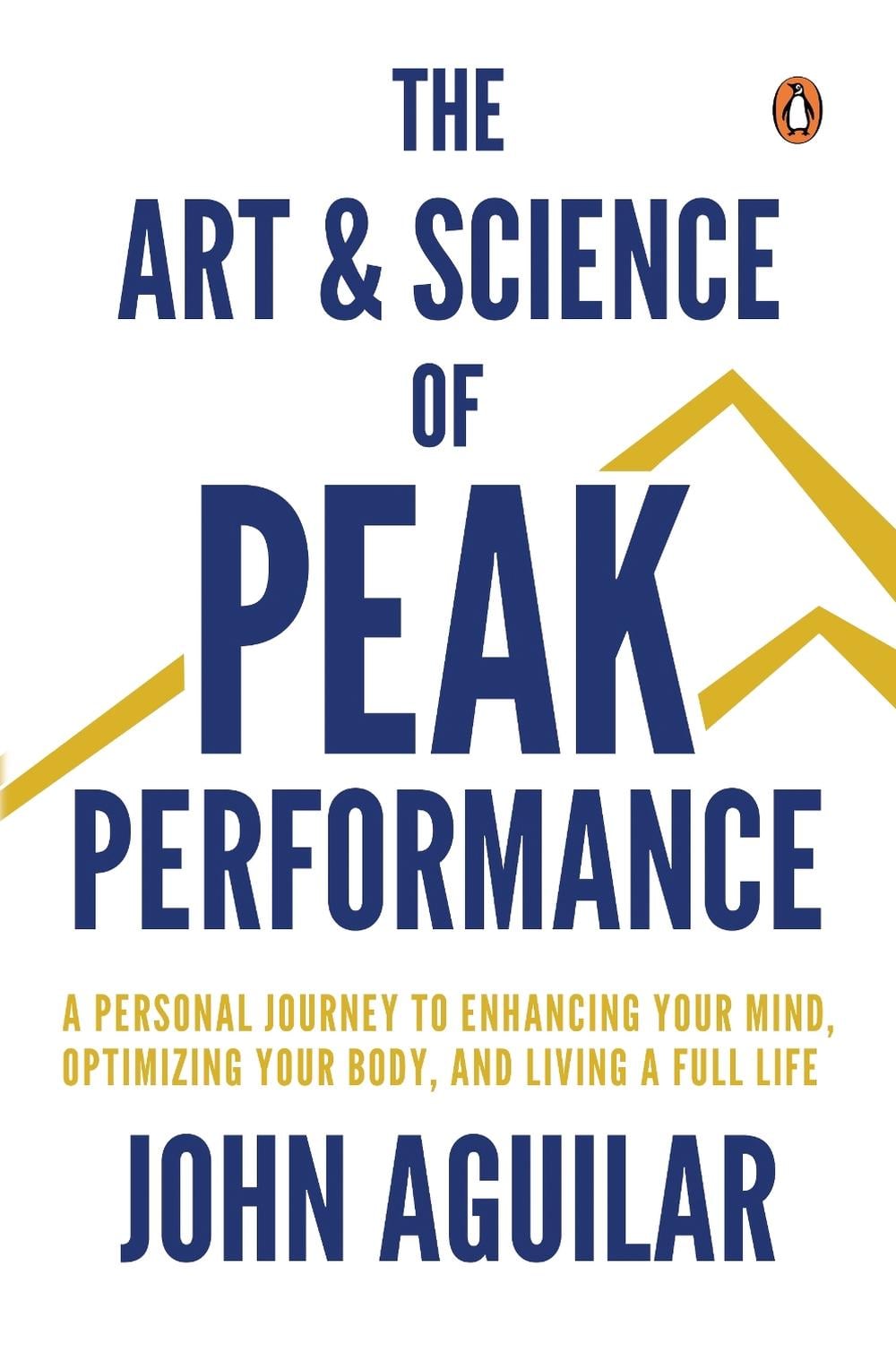 The Art and Science of Peak Performance by John Aguilar - ISBN: 9789815233148