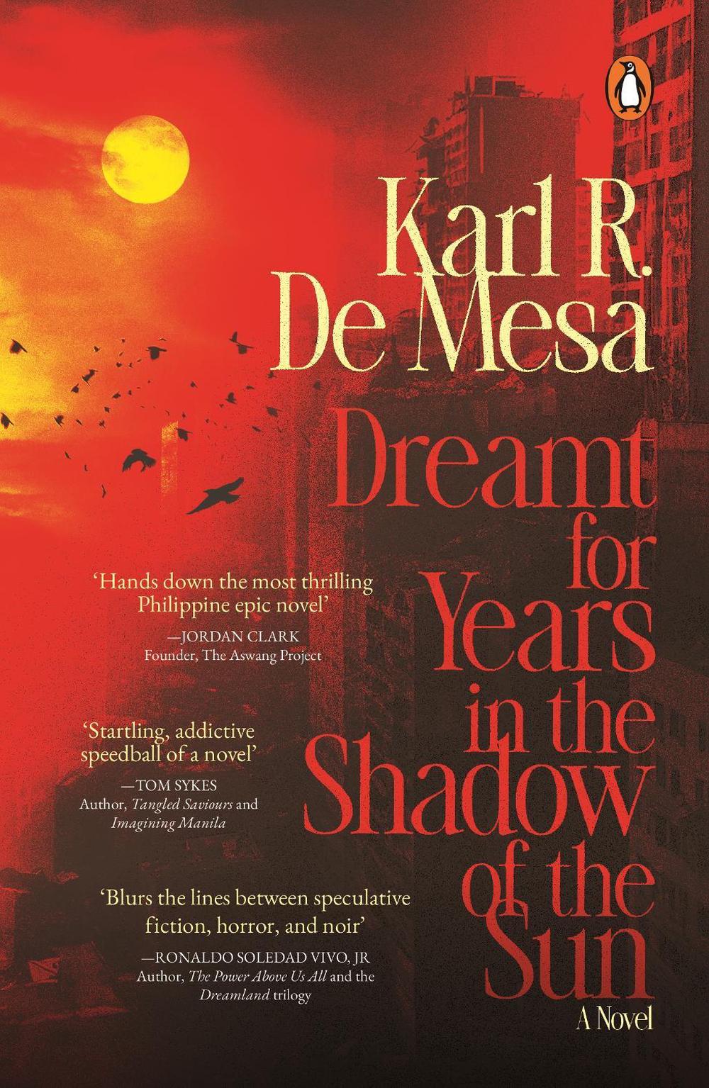 Dreamt for Years in the Shadow of the Sun by Karl De Mesa - ISBN: 9789815266344