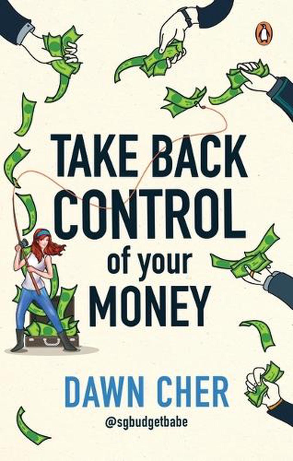 Take Back Control Of Your Money by Dawn Cher - ISBN: 9789815323078