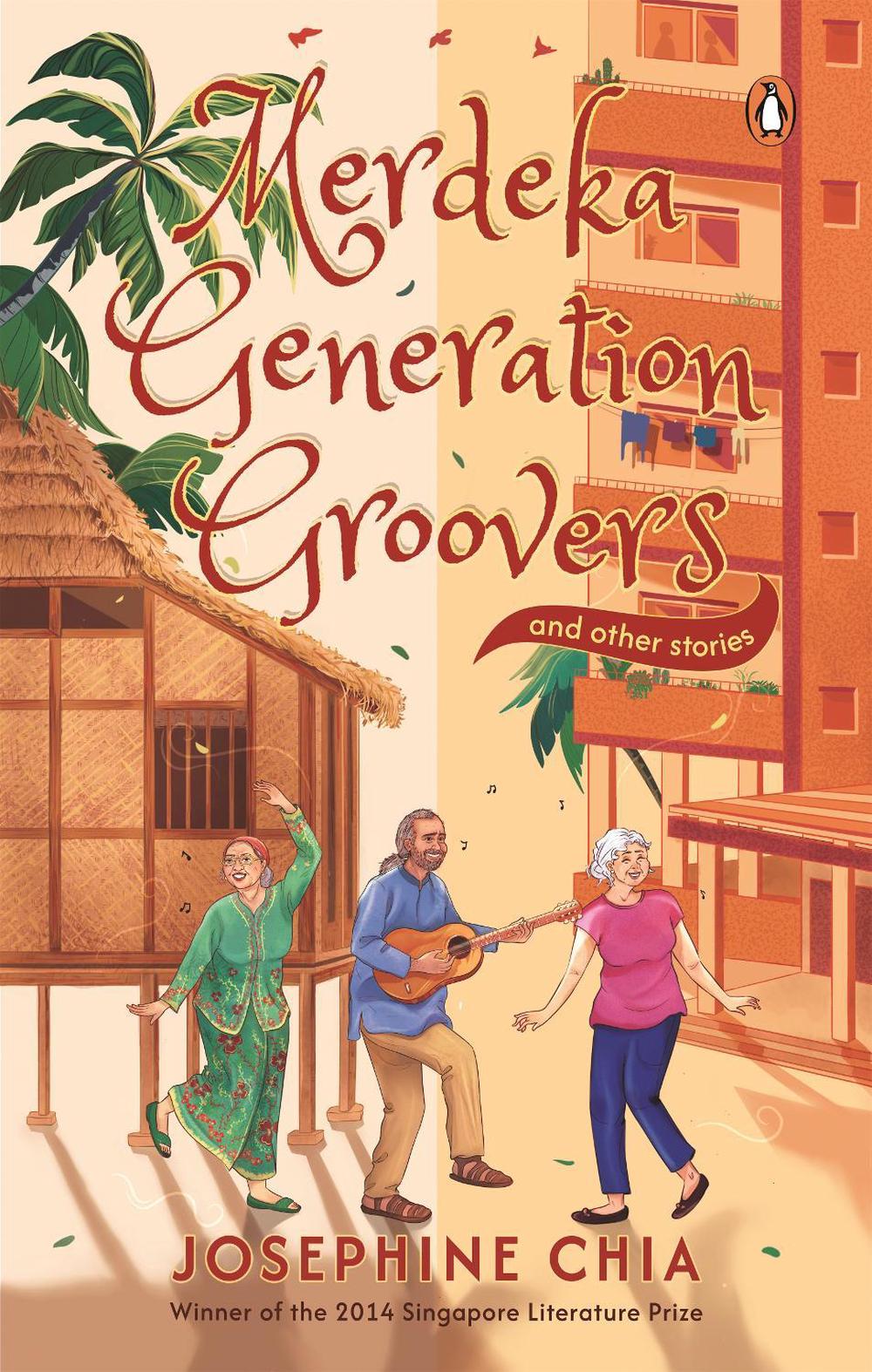 Merdeka Generation Groovers and Other Stories by Josephine Chia - ISBN: 9789815323719