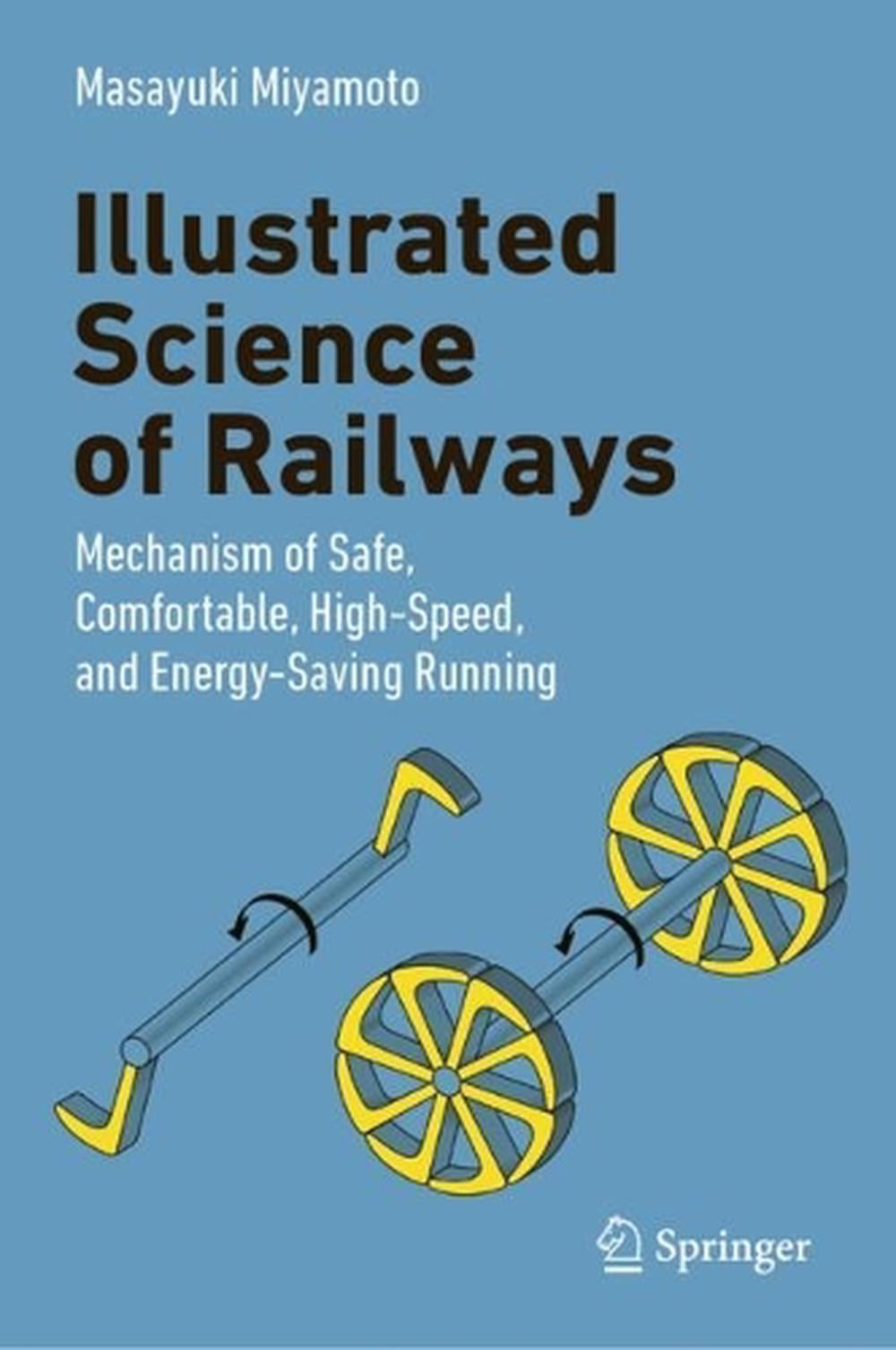 Illustrated Science of Railways by Masayuki Miyamoto - ISBN: 9789819500734