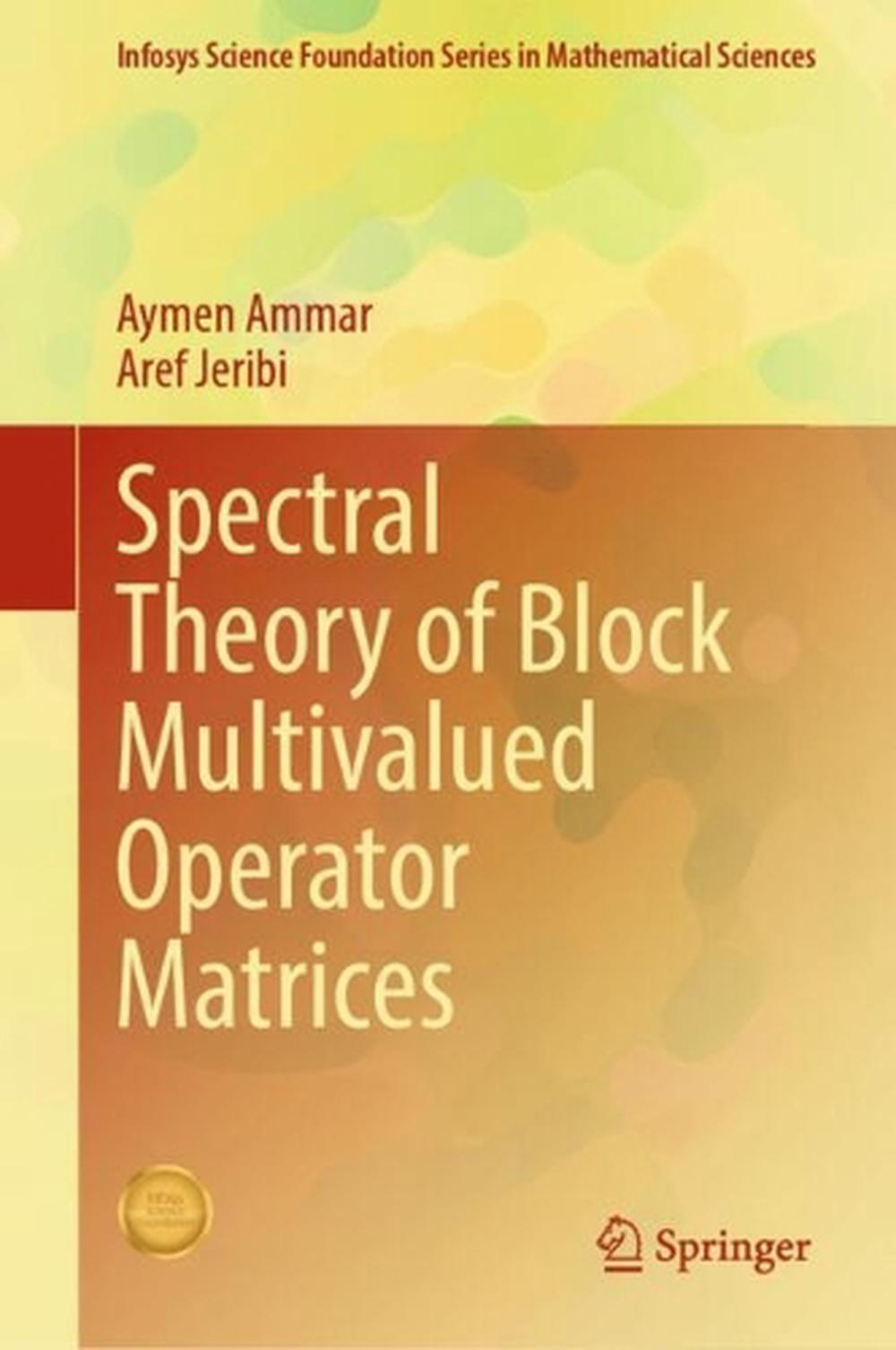 Spectral Theory of Block Multivalued Operator Matrices by Aymen Ammar ...
