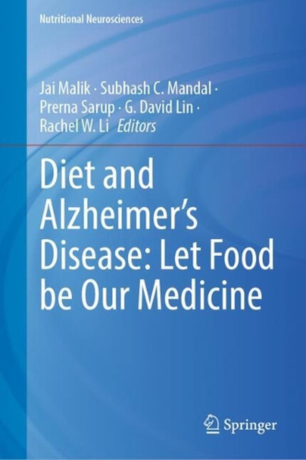 Diet and Alzheimer's Disease: Let Food be Our Medicine by Jai Malik - ISBN: 9789819527359