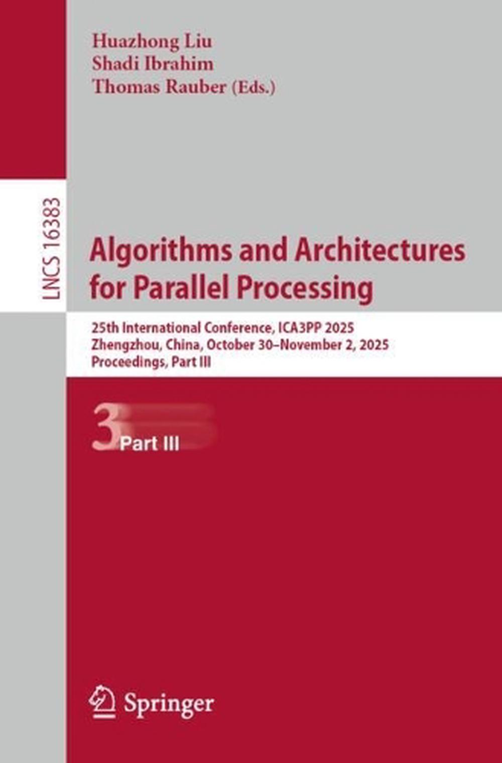 Algorithms and Architectures for Parallel Processing by Huazhong Liu ...