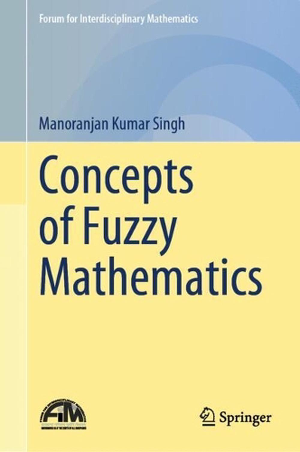 Concepts of Fuzzy Mathematics, 9789819732692