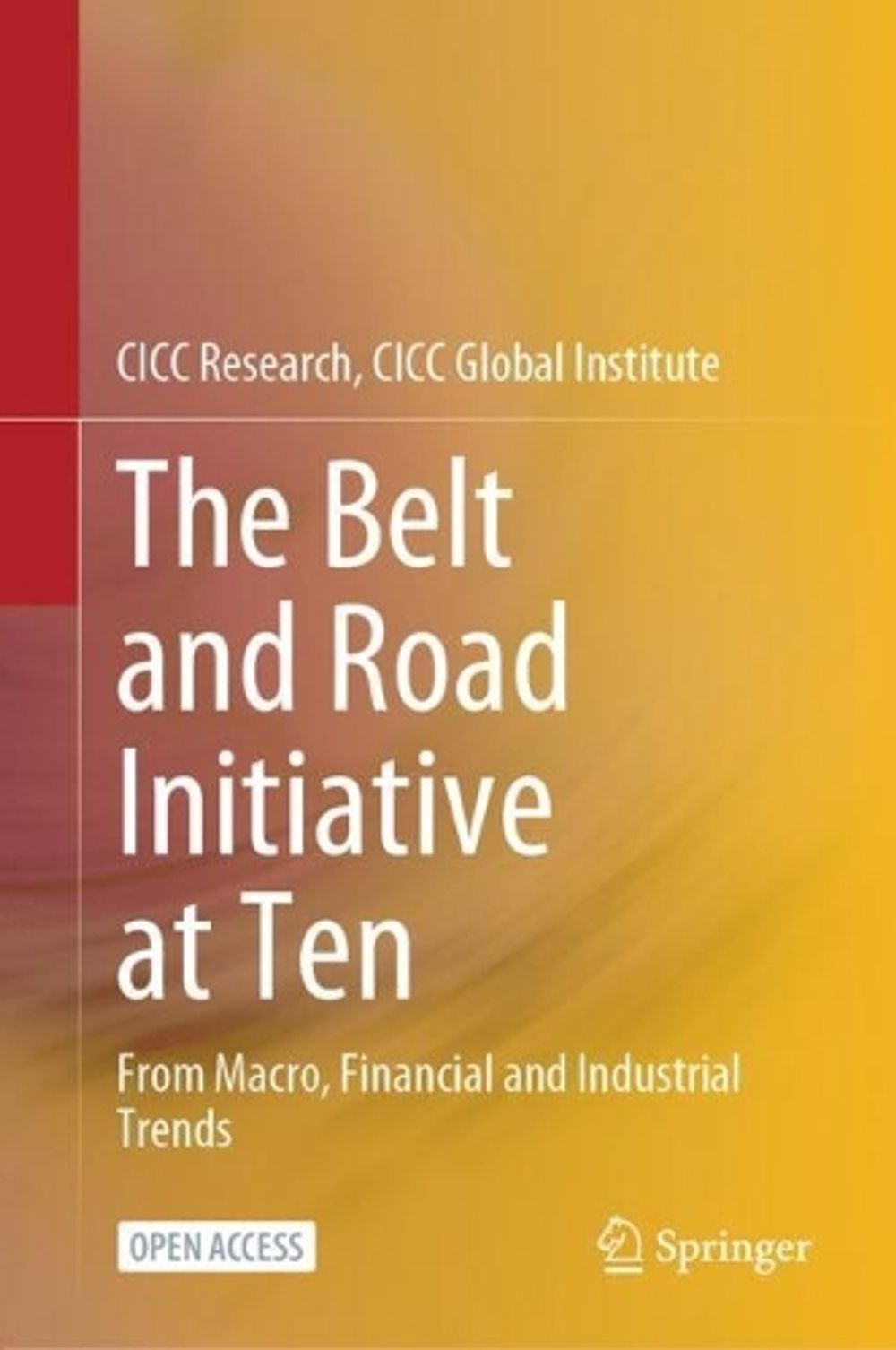 The Belt and Road Initiative at Ten by CICC Research, CICC Global ...