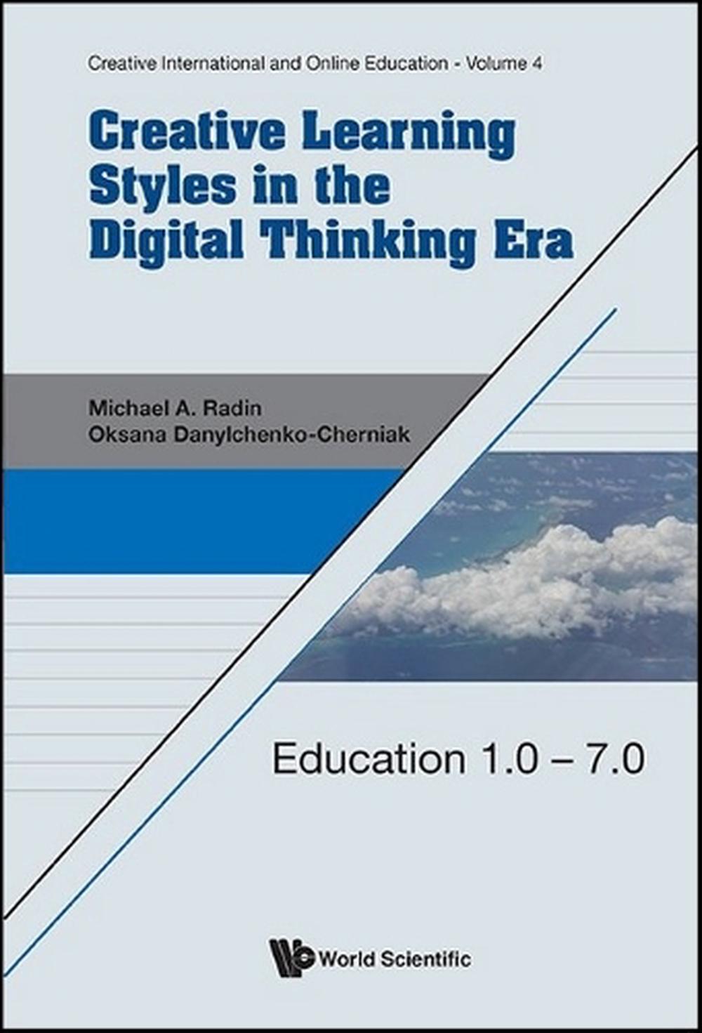 Creative Learning Styles In The Digital Thinking Era: Education 1.0 - 7.0 by Oksana Danylchenko-cherniak - ISBN: 9789819812653