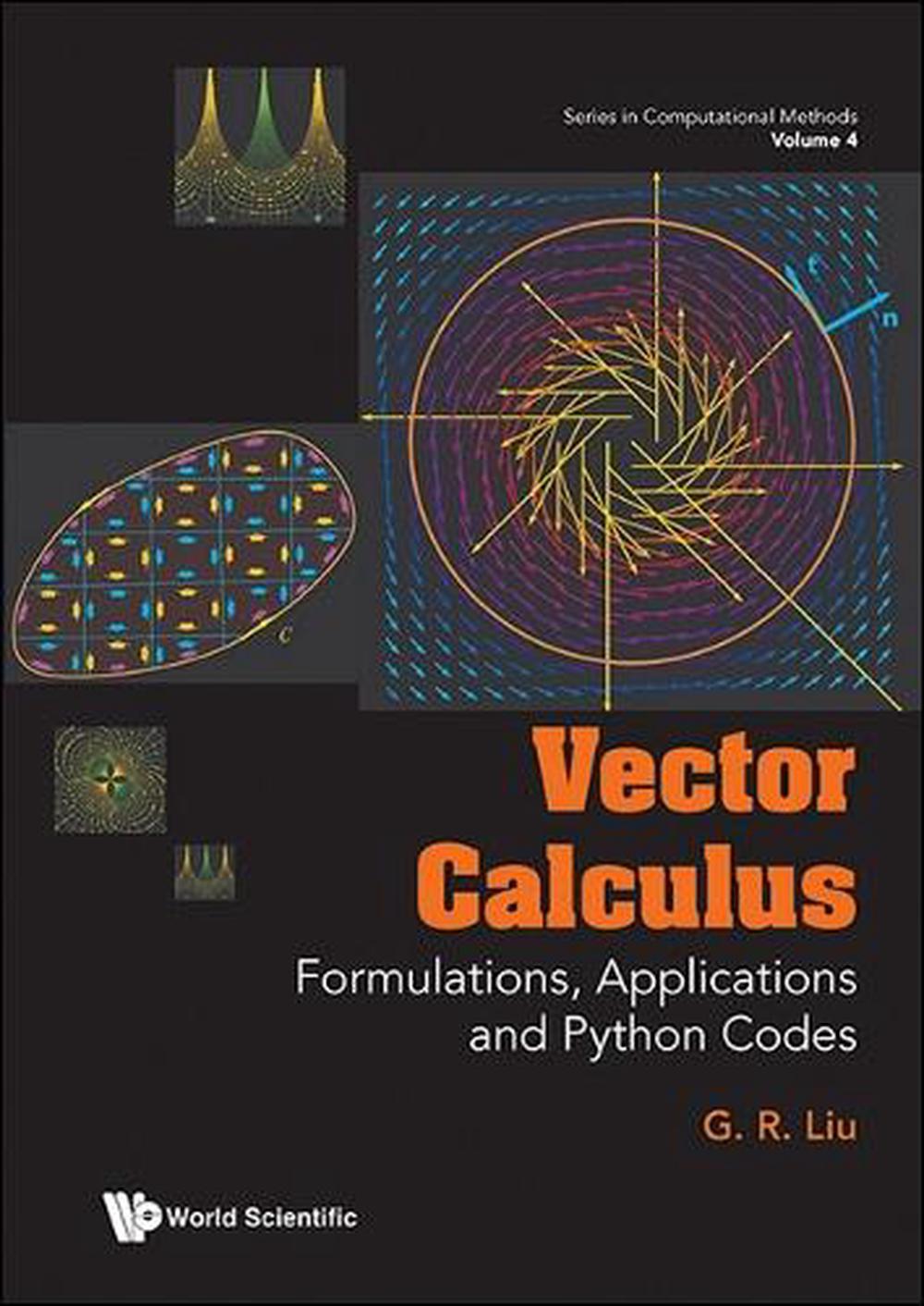 Vector Calculus: Formulations, Applications And Python Codes by Gui-rong Liu - ISBN: 9789819813643