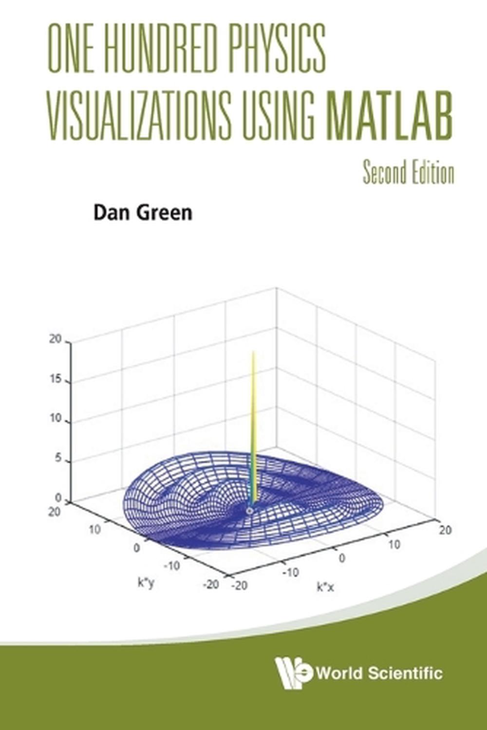 Visualizations Guide Physics One Hundred Physics Visualizations Using Matlab by Daniel Green ...