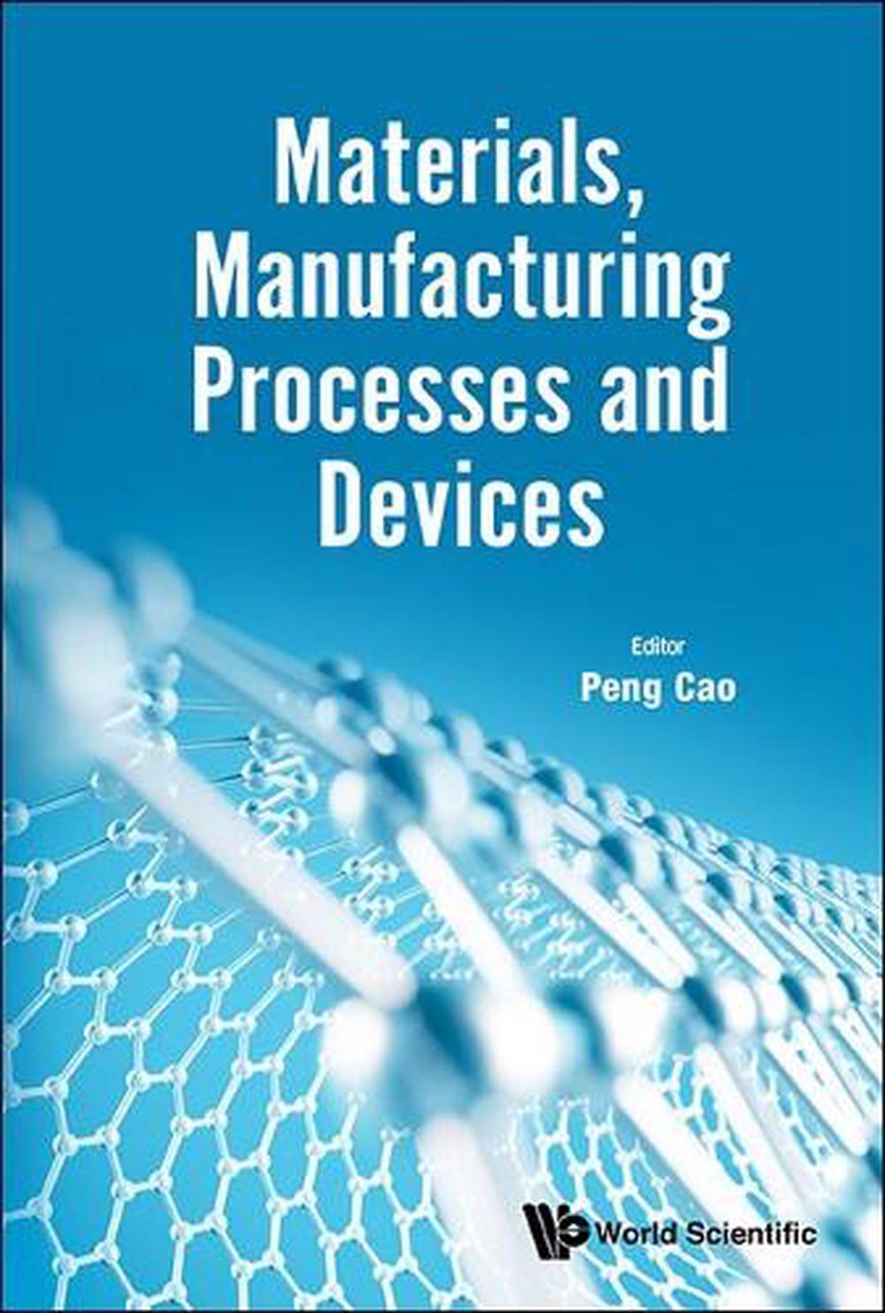 Materials, Manufacturing Processes And Devices, 9789819818426