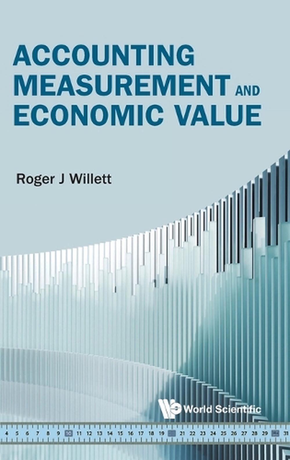 Accounting Measurement And Economic Value, 9789819818846