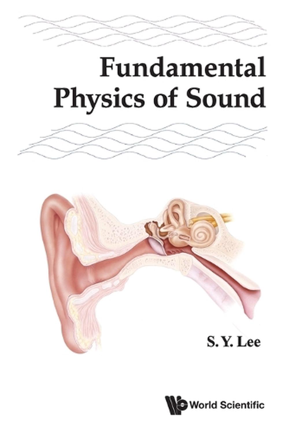 Fundamental Physics Of Sound, 9789819820269