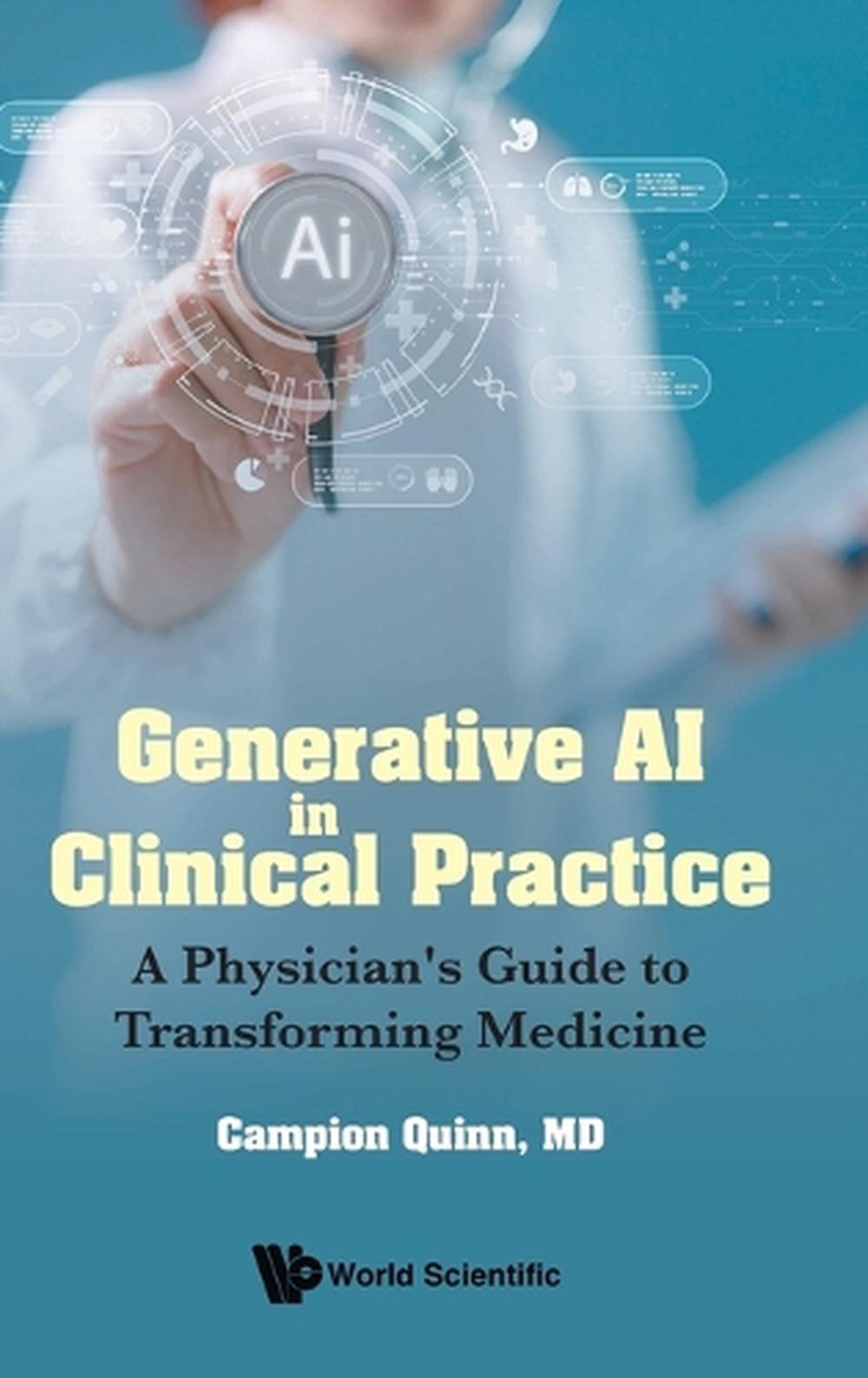 Generative Ai In Clinical Practice: A Physician's Guide To Transforming ...