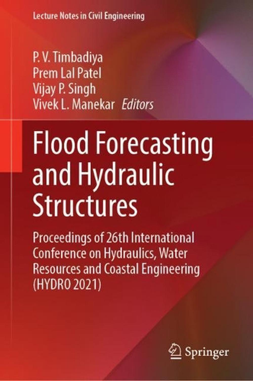 Flood Forecasting and Hydraulic Structures by P.V. Timbadiya, Hardcover, 9789819918898 Buy