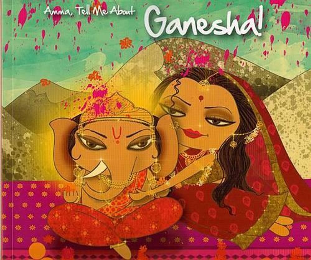 Cover of Amma, Tell Me About Ganesha!