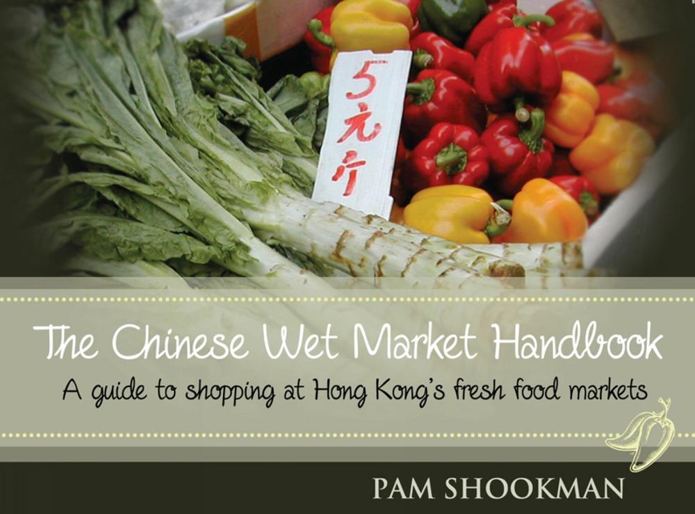 Chinese Wet Market Handbook, 9789881376404