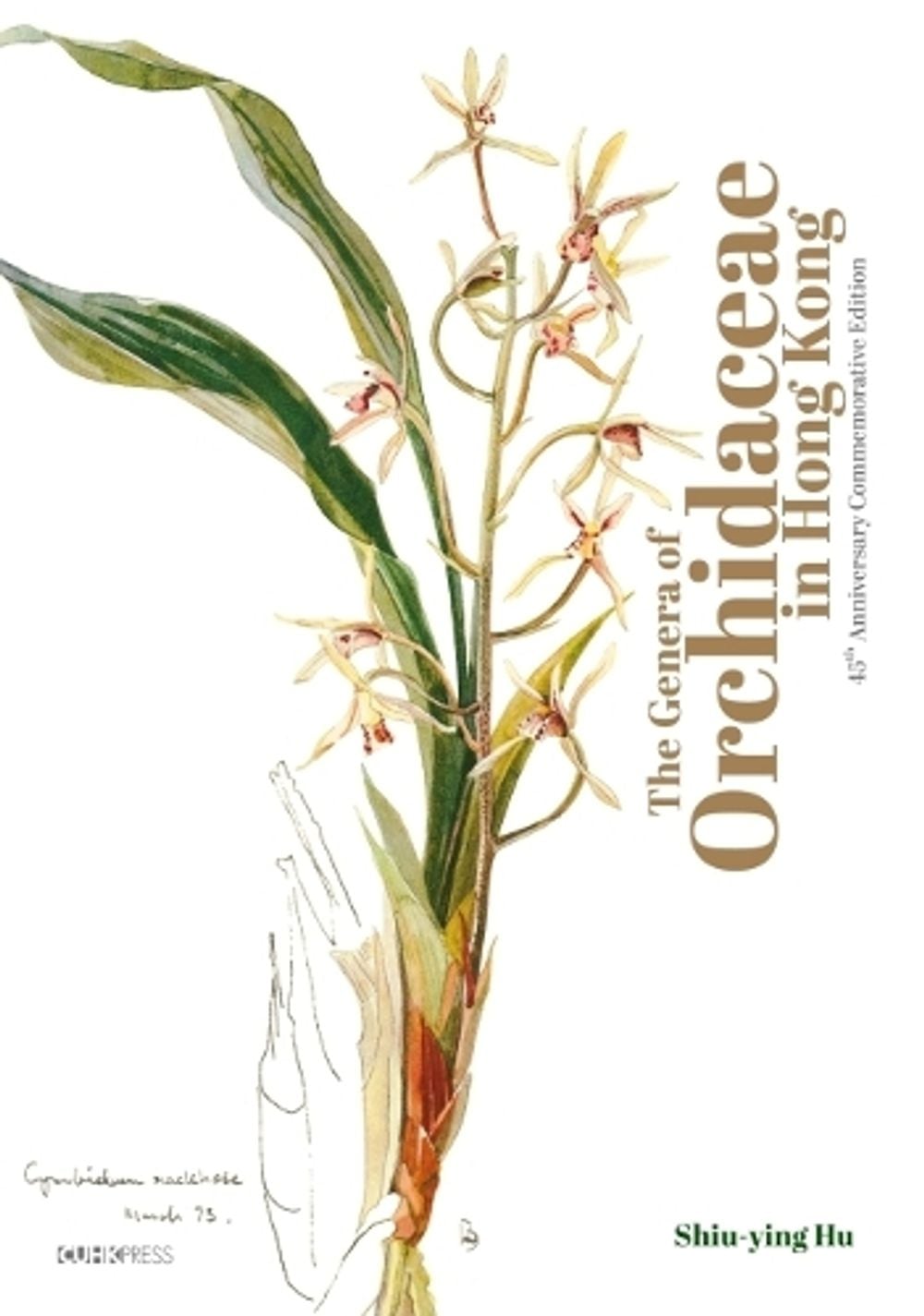 The Genera of Orchidaceae in Hong Kong, 45th Edition by Shiu-ying Hu - ISBN: 9789882372696