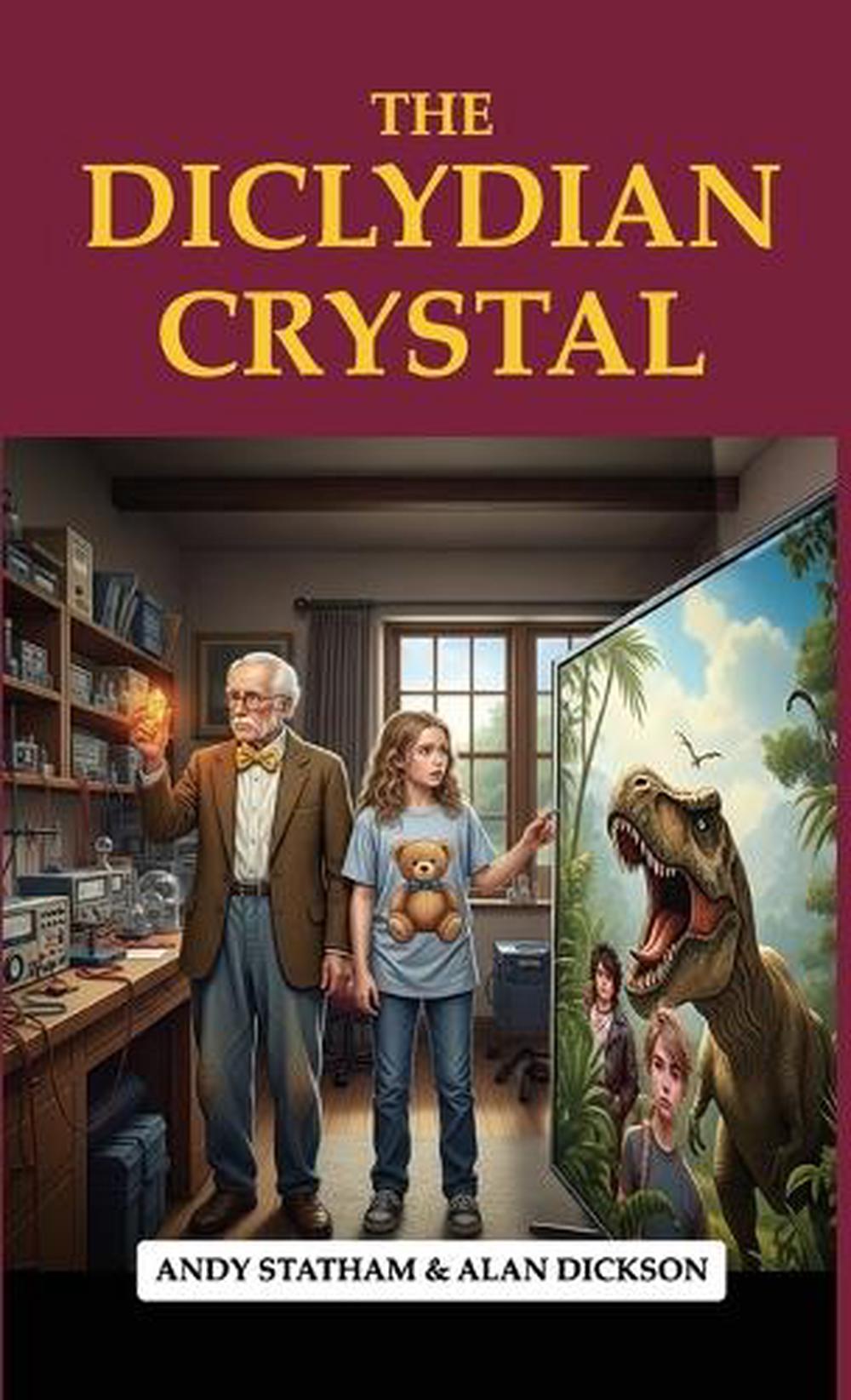 The Diclydian Crystal by Alan Dickson, Hardcover, 9789887158011 | Buy ...