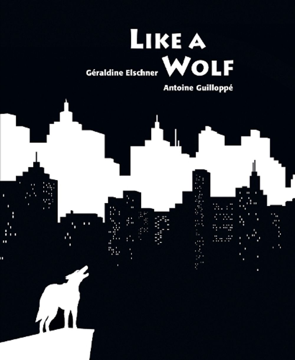 Like A Wolf by G�raldine Elschner - ISBN: 9789888240449