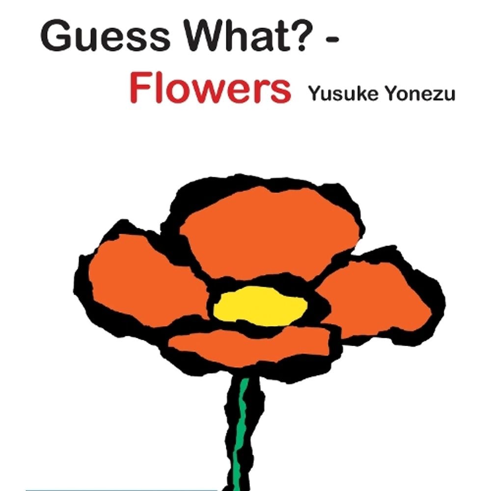 Guess What?-Flowers by Yusuke Yonezu - ISBN: 9789888240630
