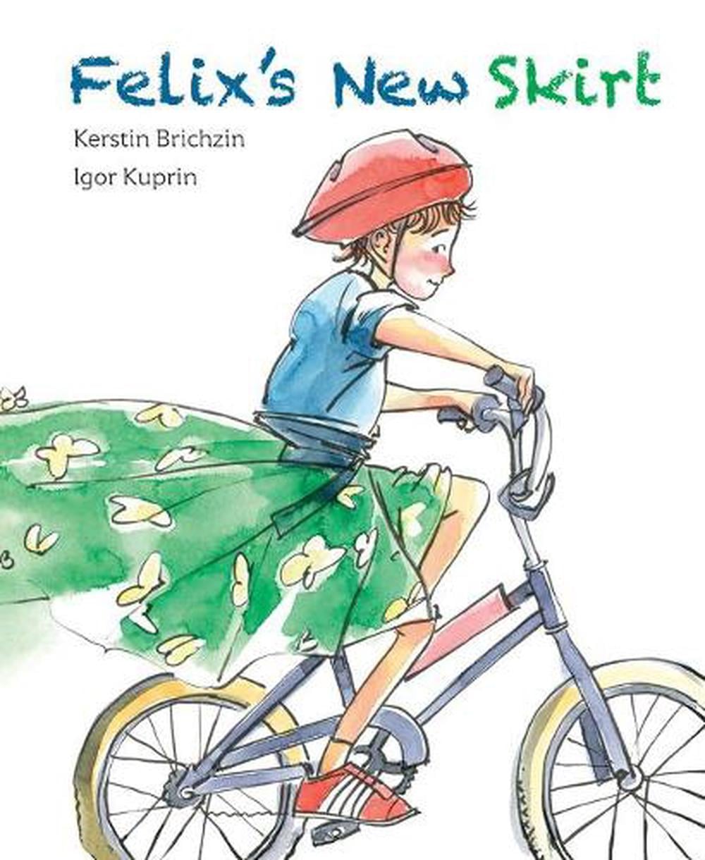 Felix′s New Skirt by K. Brichzin - ISBN: 9789888341580