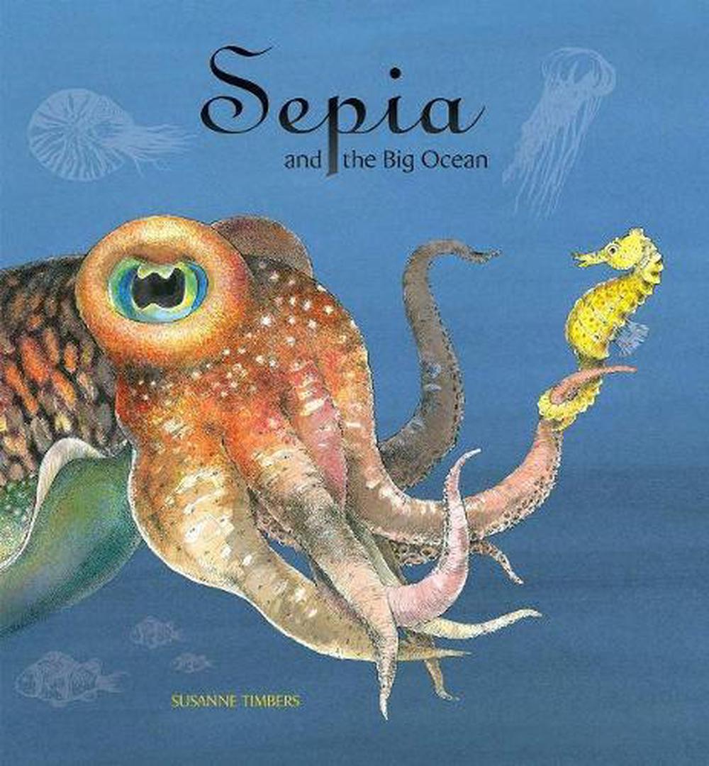 Sepia And The Big Ocean by S. Timbers - ISBN: 9789888341849