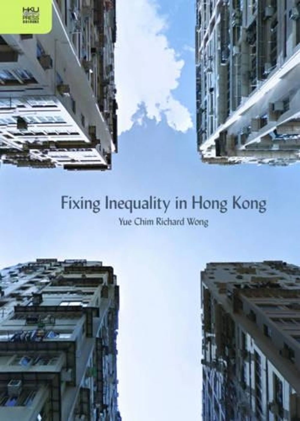 Fixing Inequality in Hong Kong by Yue Chim Richar Wong - ISBN: 9789888390670