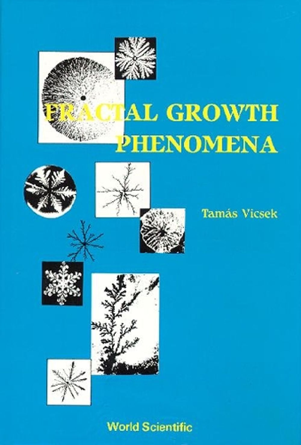 FRACTAL GROWTH PHENOMENA by T. Vicsek - ISBN: 9789971504427
