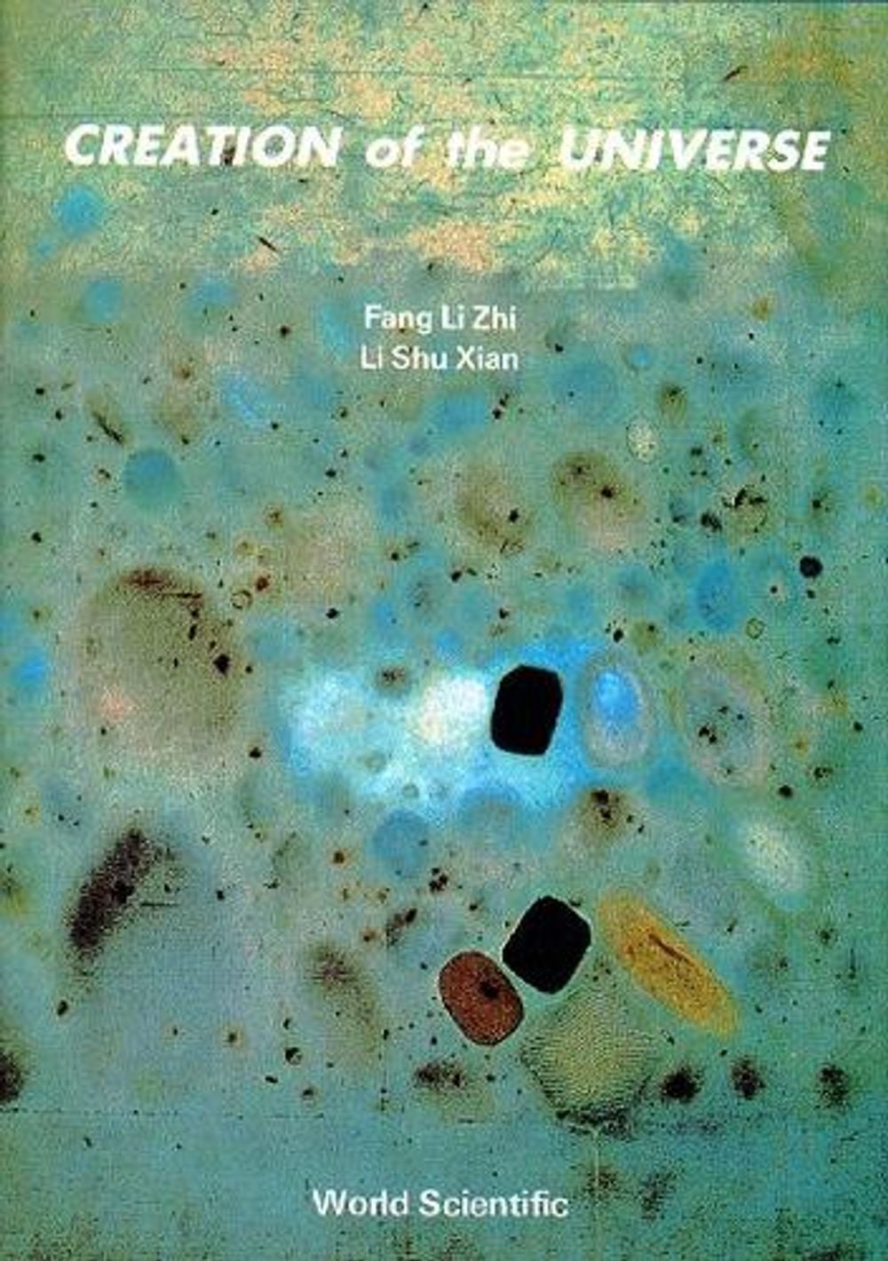 CREATION OF THE UNIVERSE by Fang Li Zhi - ISBN: 9789971506001