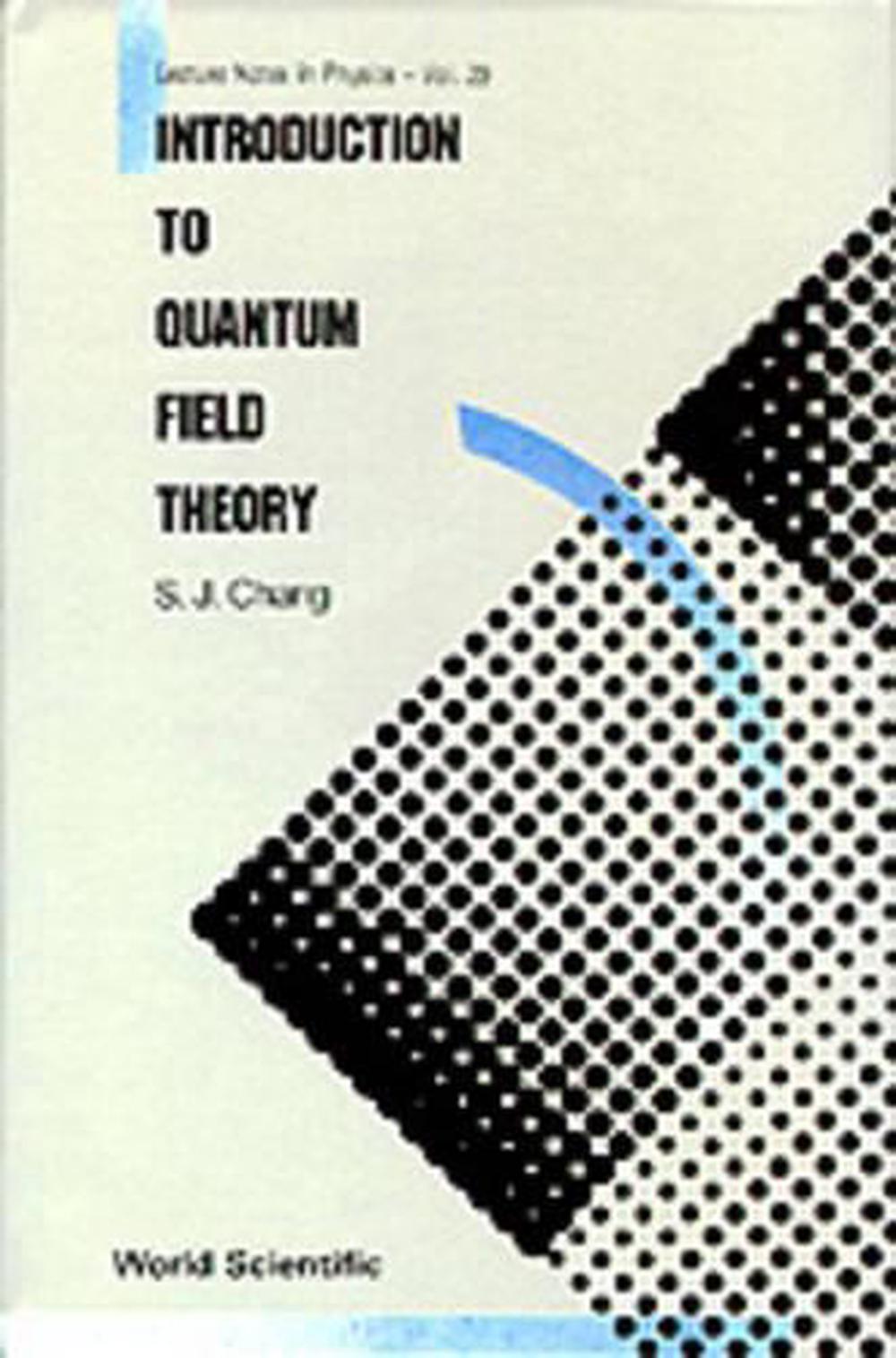 Introduction to quantum field theory by shau jin chang hardcover