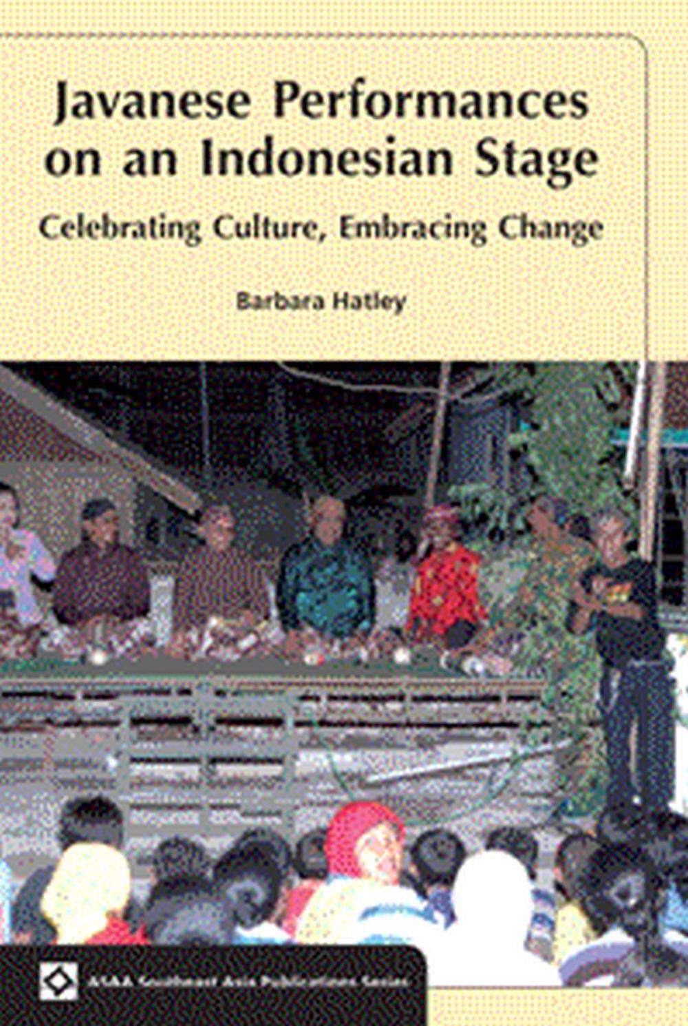 Javanese Performances on an Indonesian Stage by Barbara Hatley - ISBN: 9789971694104
