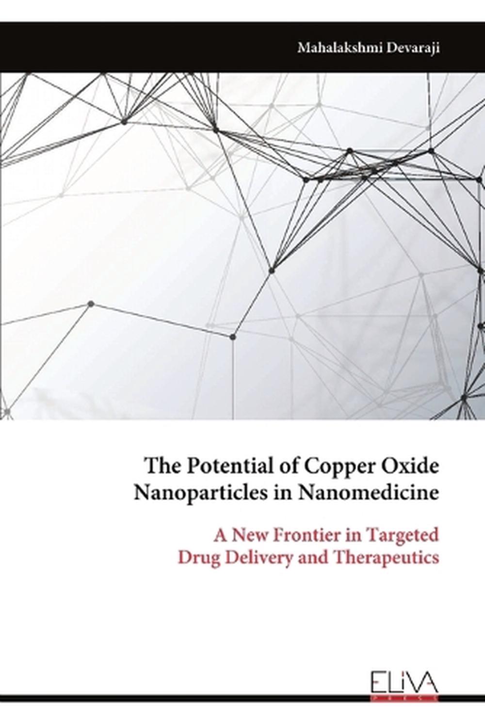 The Potential of Copper Oxide Nanoparticles in Nanomedicine by ...