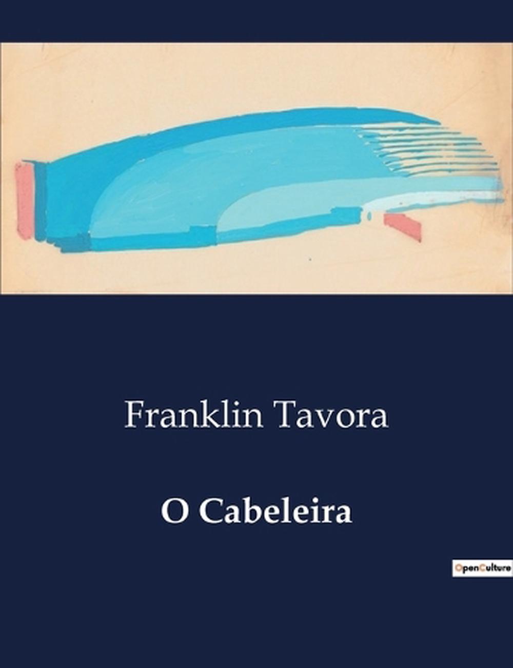 O Cabeleira by Franklin Tavora - ISBN: 9791043108723