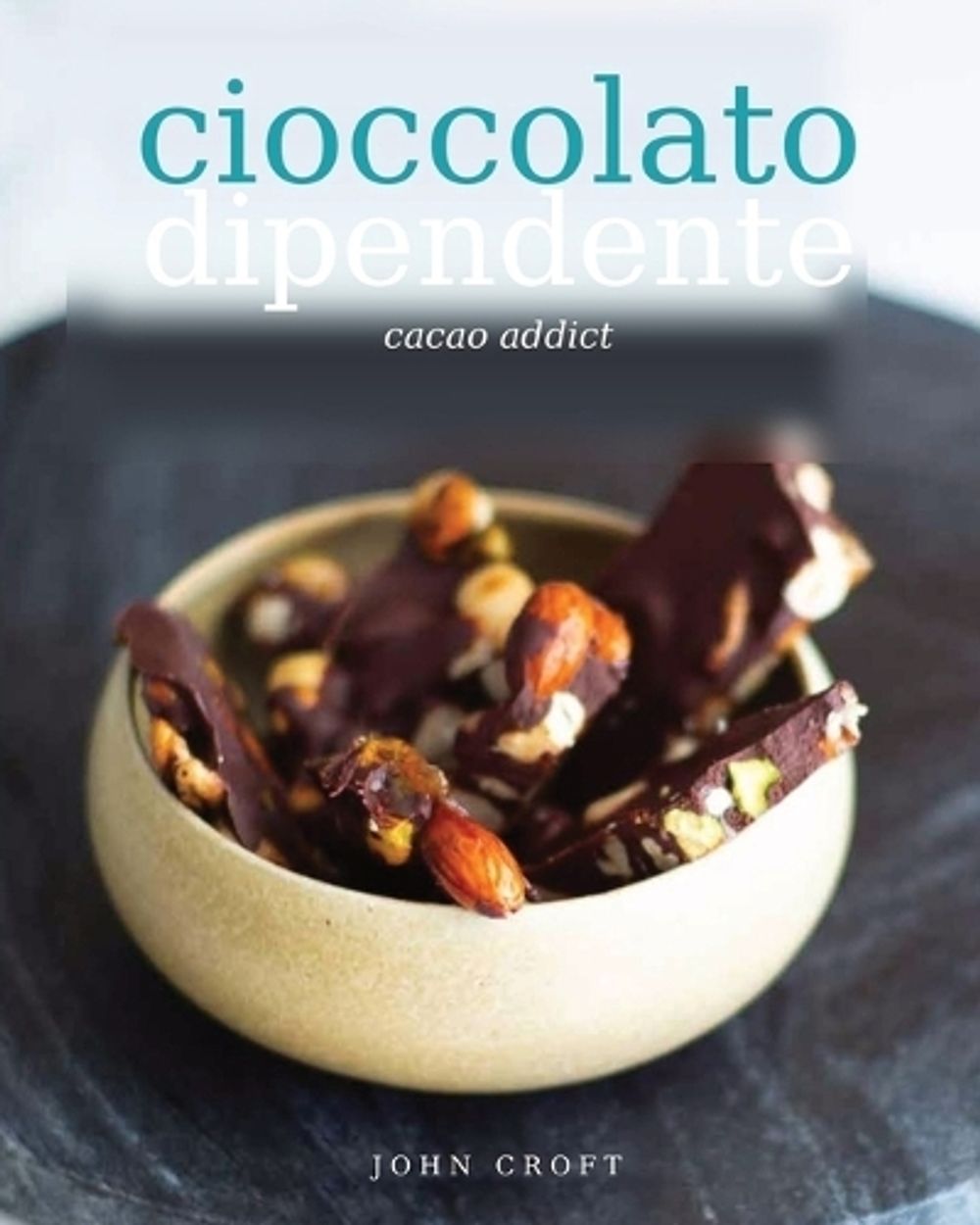 Cioccolato Dipendente by John Croft - ISBN: 9791224348368