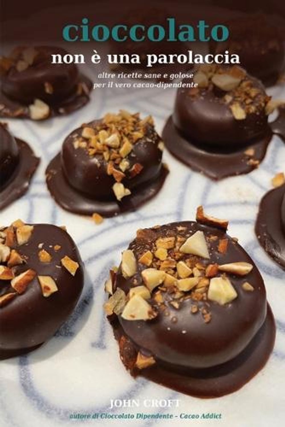Cioccolato non è una parolaccia by John Croft - ISBN: 9791224348382