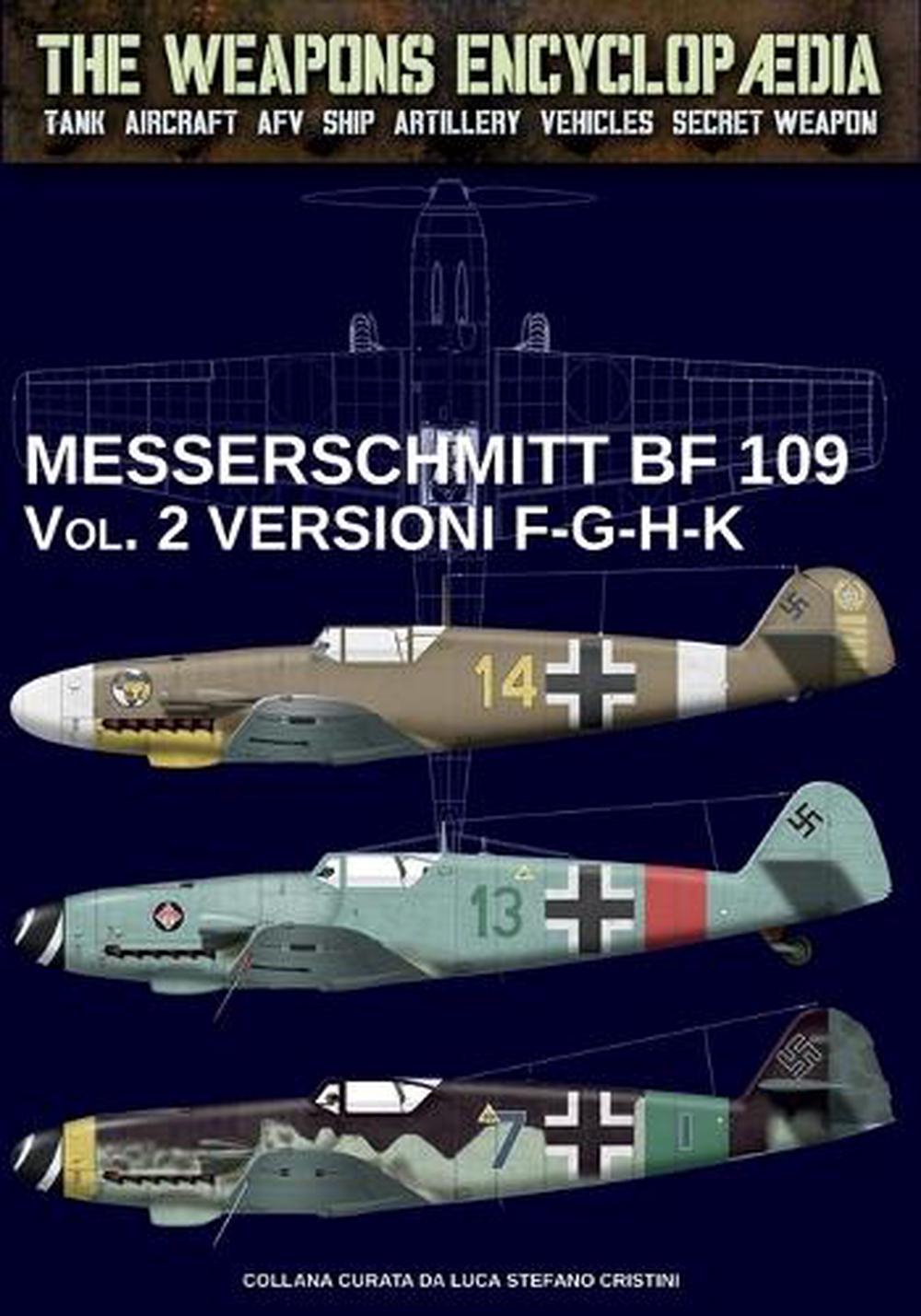 Messerschmitt BF 109 - Vol. 2 by Luca Stefano Cristini, Paperback ...