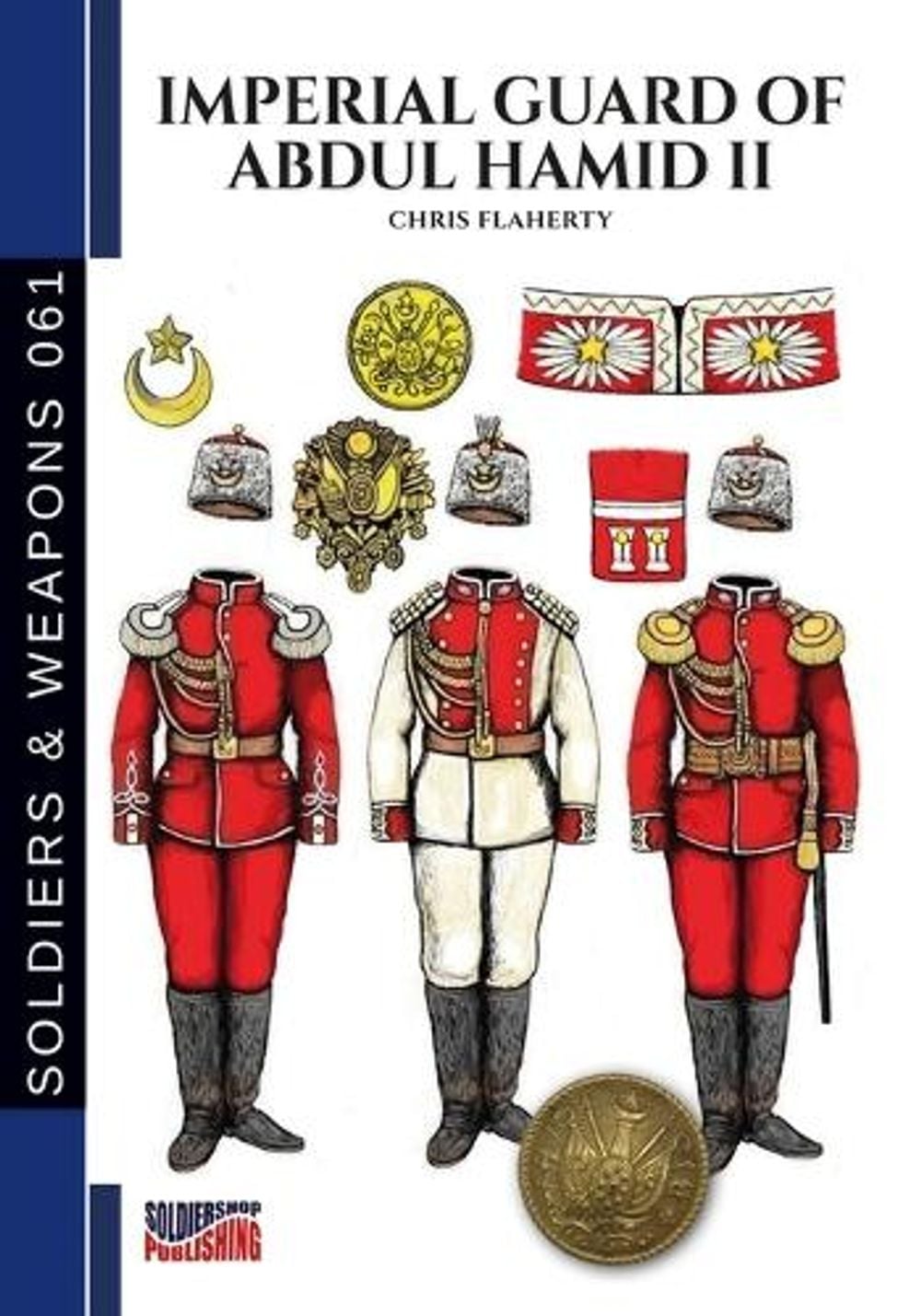Imperial Guard of Abdul Hamid II by Chris Flaherty - ISBN: 9791255894179