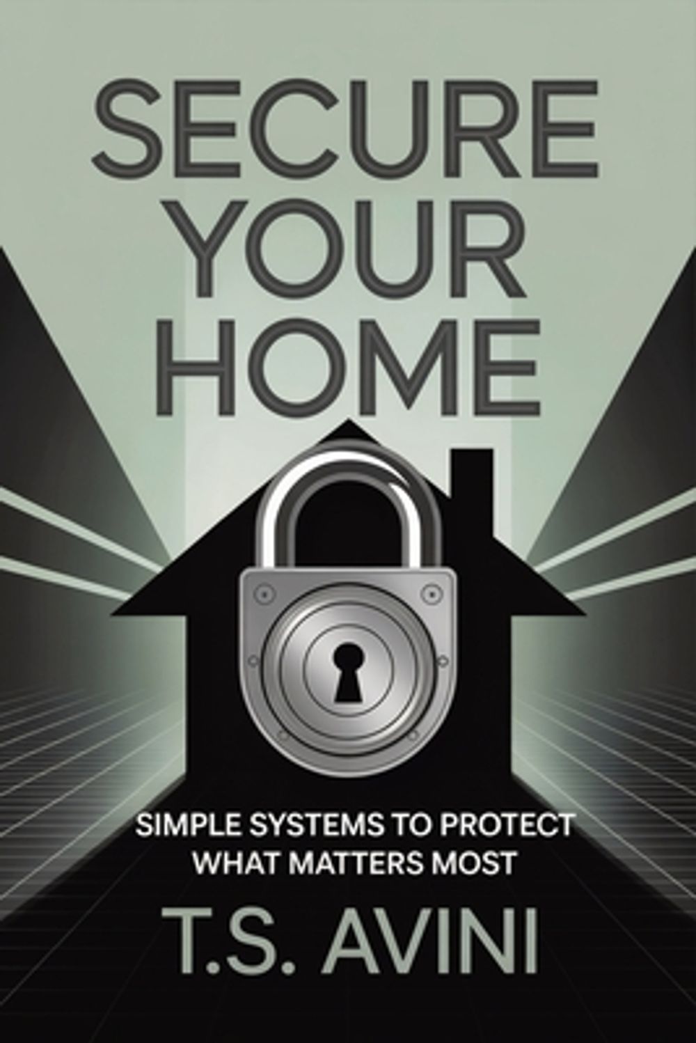 Secure Your Home by T.S. Avini - ISBN: 9791257828592
