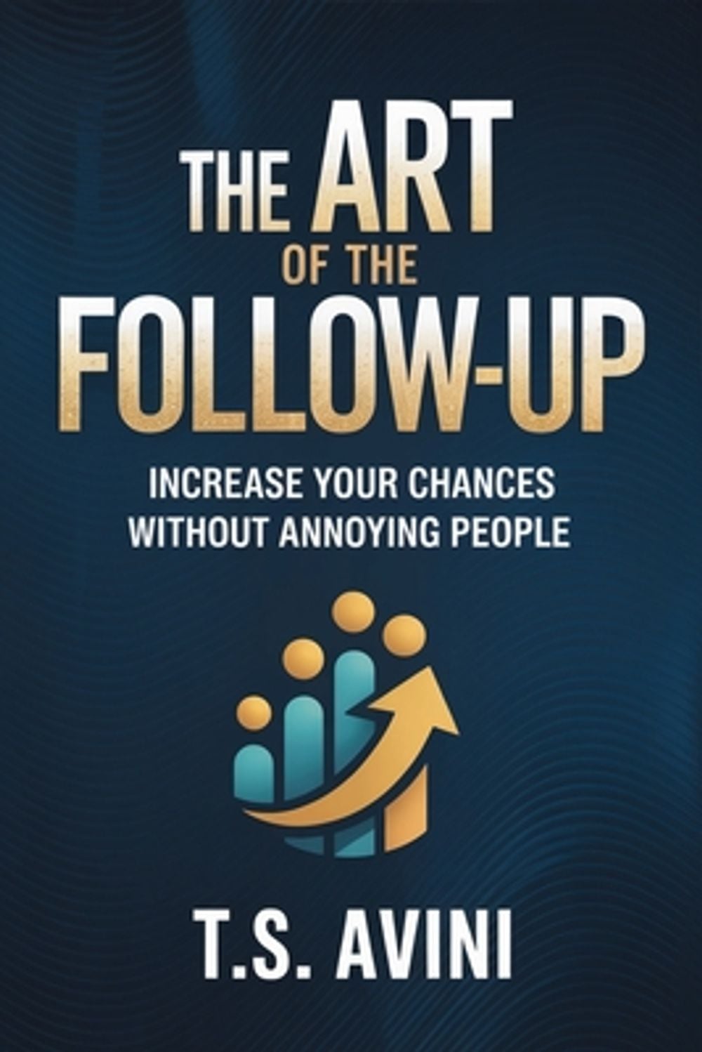 The Art of the Follow-Up by T.S. Avini - ISBN: 9791257828714