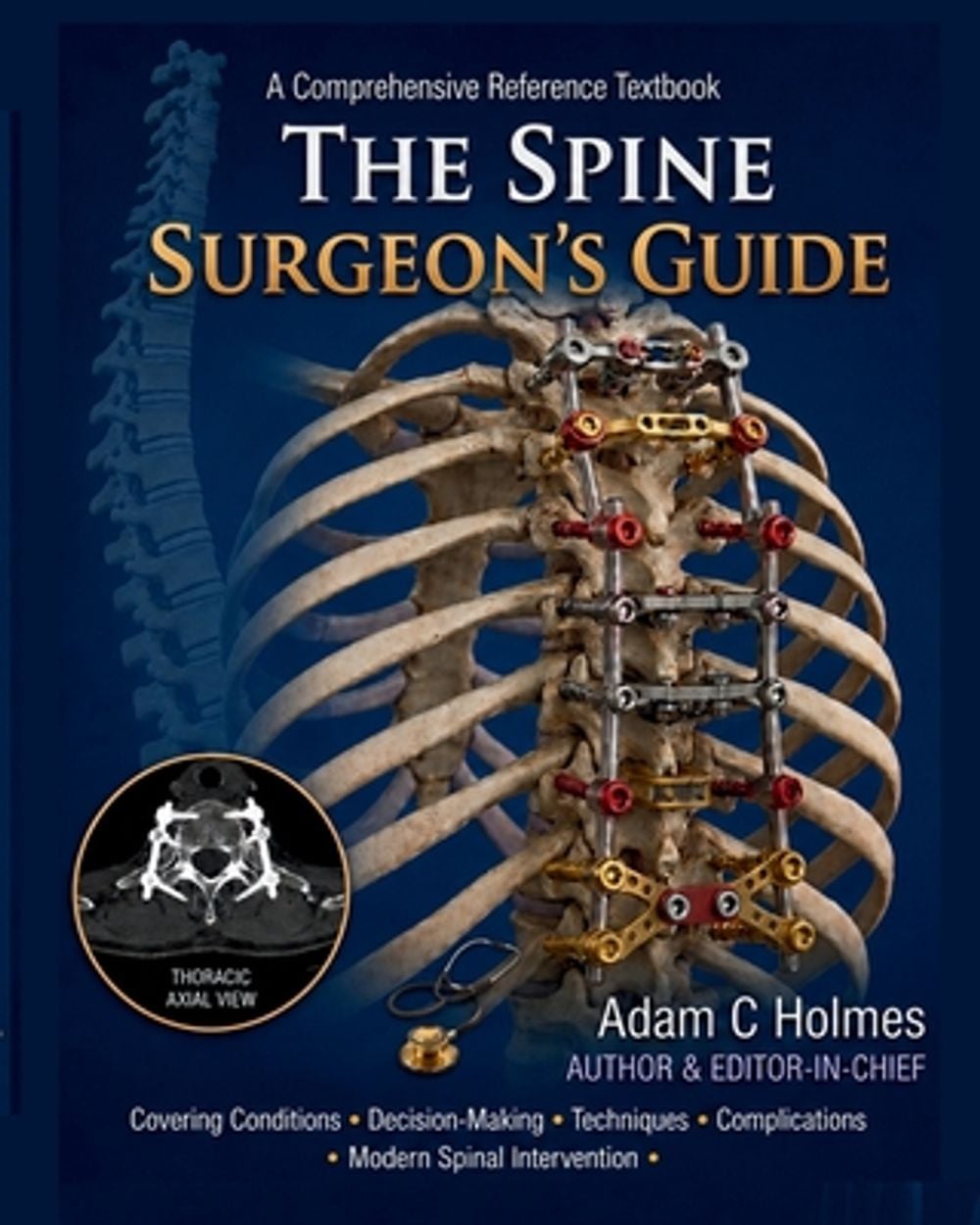 The Spine Surgeon's Guide by Adam C. Holmes - ISBN: 9798182702874