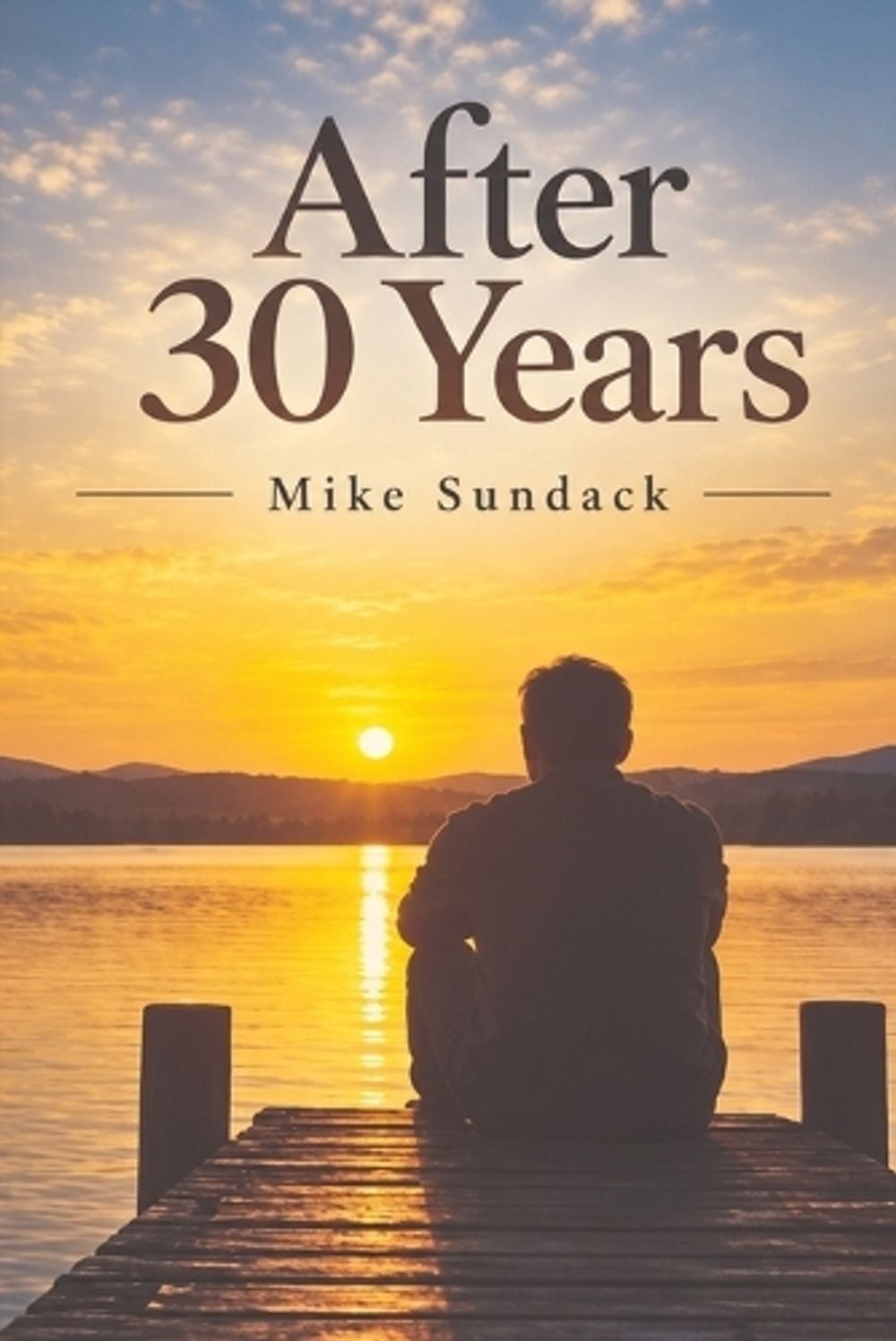 After 30 Years by Mike Sundack - ISBN: 9798182704786