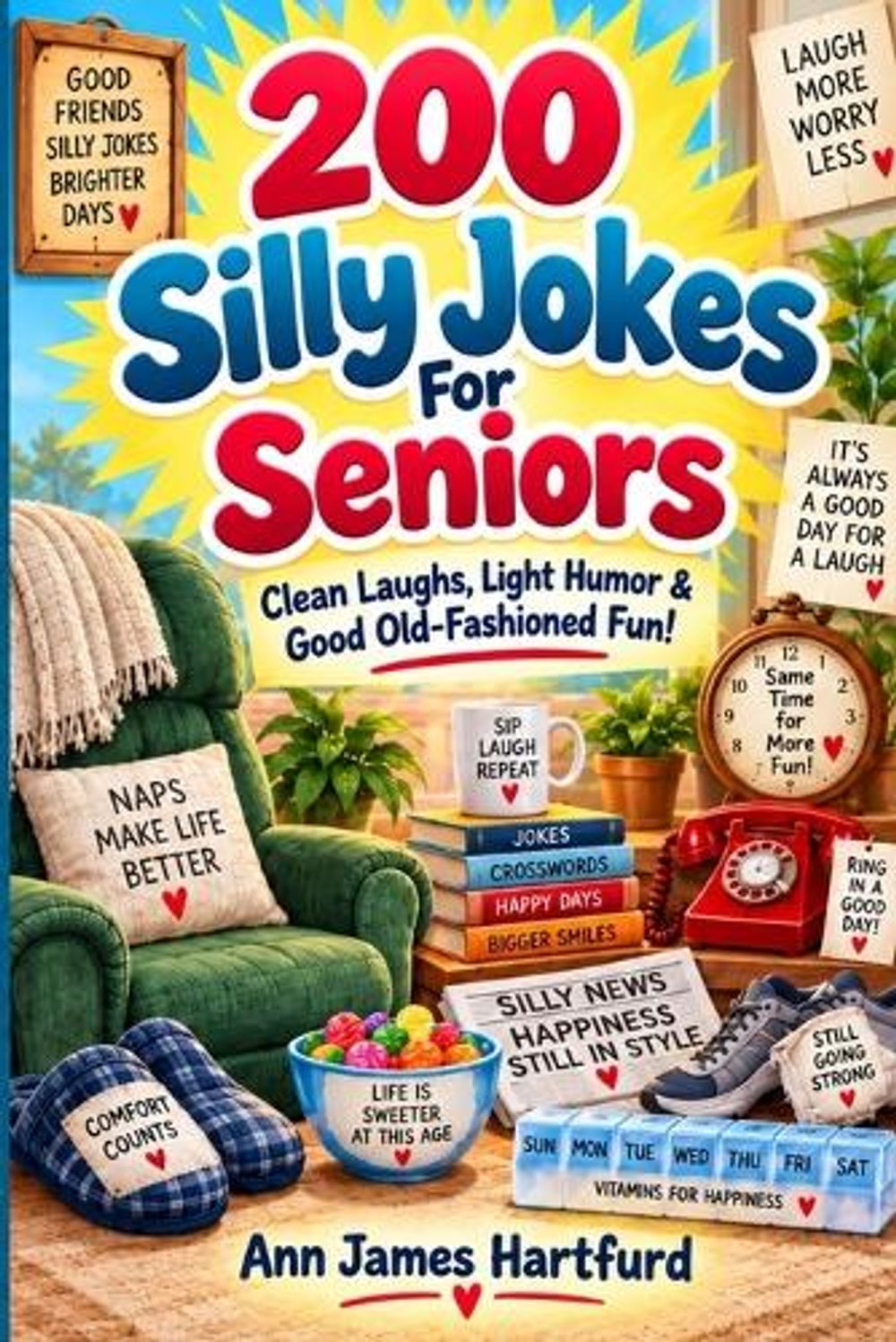 200 Silly Jokes For Seniors by Ann James Hartfurd - ISBN: 9798182713238