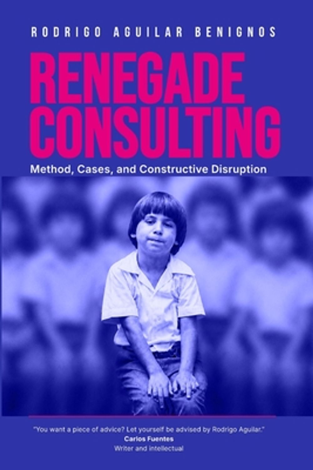 Renegade Consulting by Rodrigo Aguilar Benignos - ISBN: 9798182743112