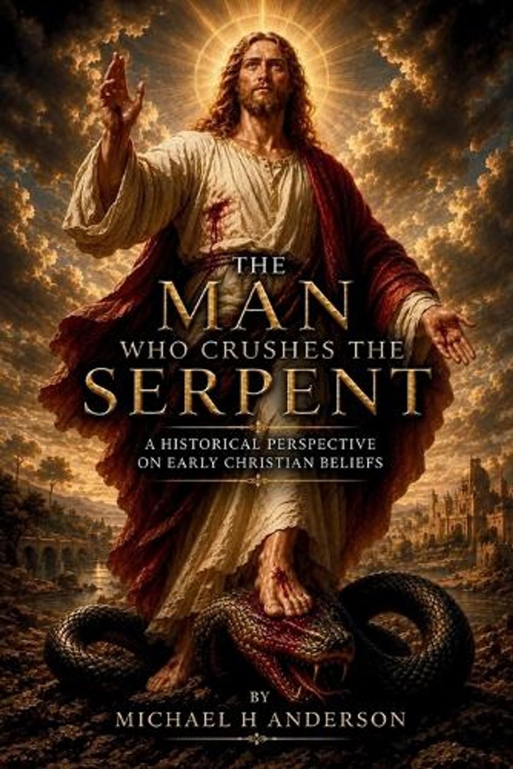 The Man Who Crushes The Serpent by Michael H. Anderson - ISBN: 9798182748087