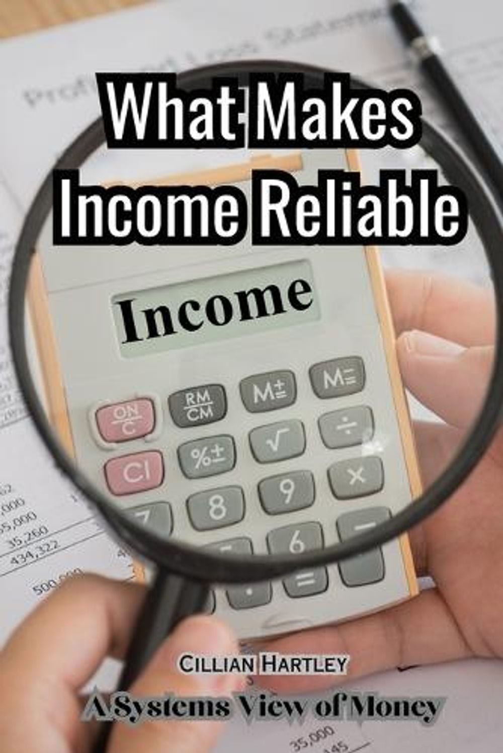What Makes Income Reliable by Cillian Hartley - ISBN: 9798182752756
