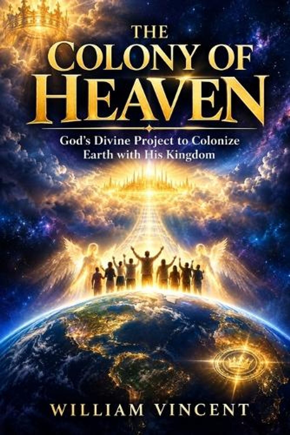The Colony of Heaven by William Vincent - ISBN: 9798182766289