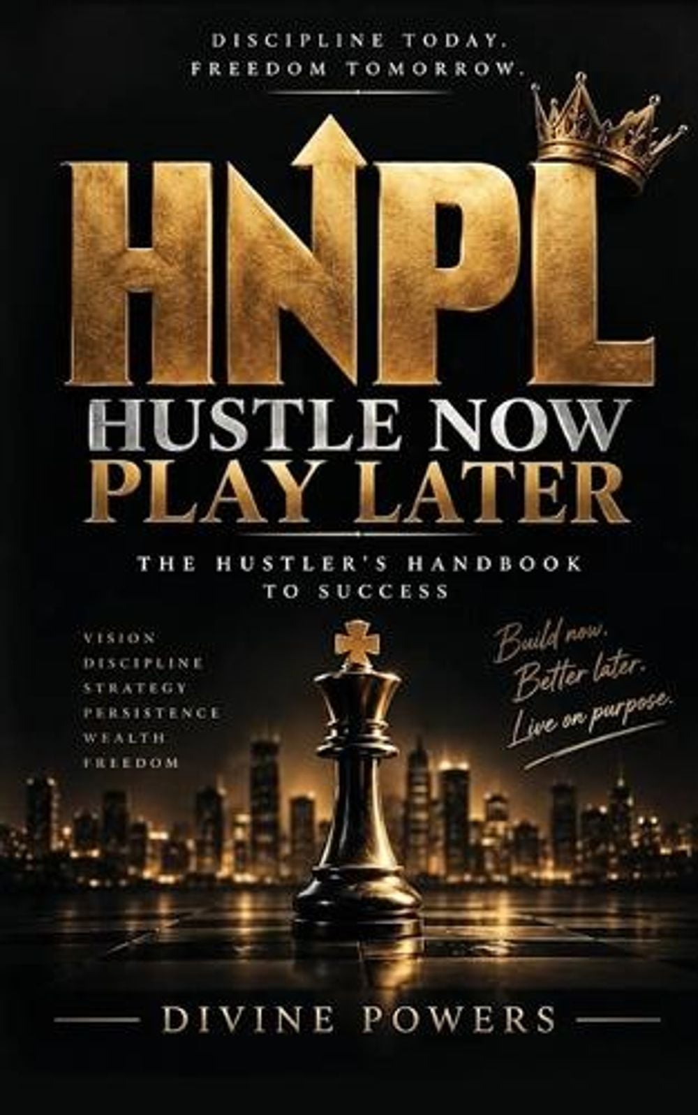 Hustle Now, Play Later by Divine Powers - ISBN: 9798182769204