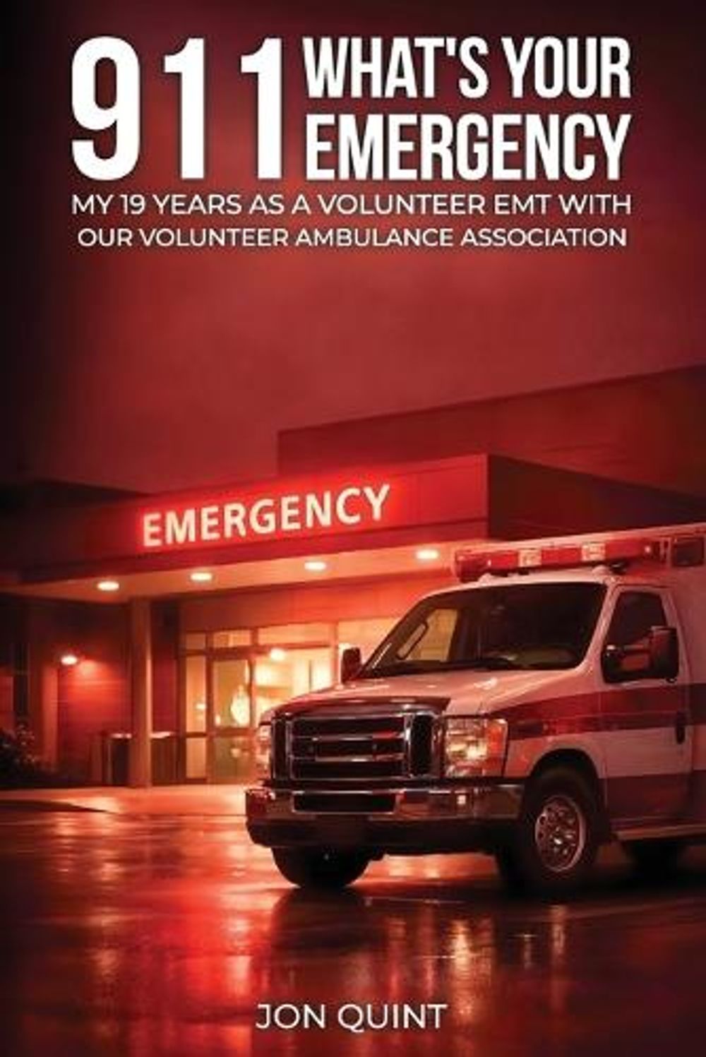 911 What's Your Emergency? by Jon Quint - ISBN: 9798182778893