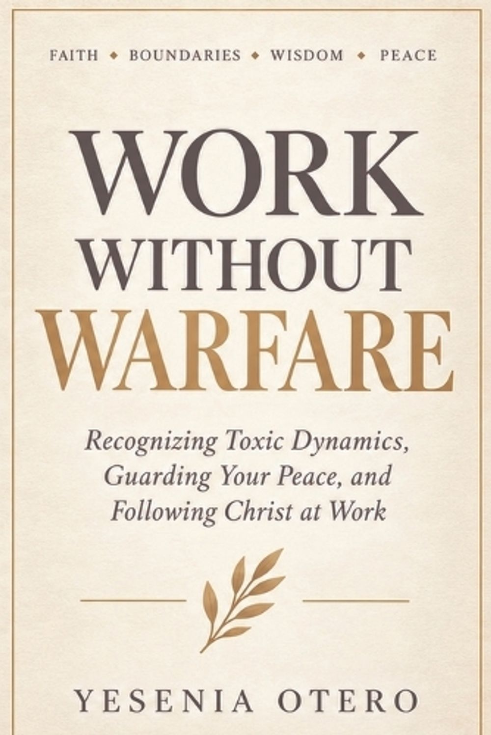 Work Without Warfare by Yesenia Otero - ISBN: 9798182793254